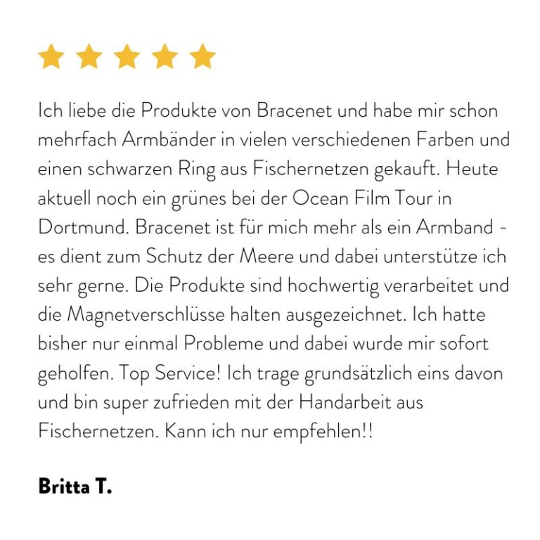 Kundenzufriedenheit bei BRACENET - Armbänder aus Fischernetzen: 5 Sterne, hochwertig, Top Service!